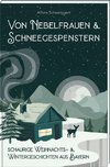 Von Nebelfrauen und Schneegespenstern
