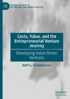 Costs, Value, and the Entrepreneurial Venture Journey