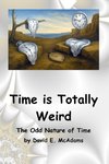 Time is Totally Weird