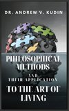 PHILOSOPHICAL METHODS AND THEIR APPLICATION TO THE ART OF LIVING
