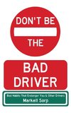 Don't Be The Bad Driver