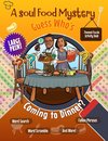 A Soul Food Mystery Guess Who's Coming to Dinner? Themed Large Print Puzzle Activity Book