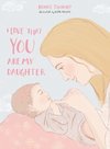 I Love That You Are My Daughter