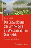 Die Entwicklung der Limnologie als Wissenschaft In Österreich