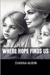 Where Hope Finds Us