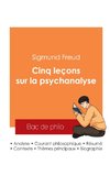 Réussir son Bac de philosophie 2025 : Analyse de l'essai Cinq leçons sur la psychanalyse de Sigmund Freud