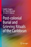 Post-colonial Burial and Grieving Rituals of the Caribbean
