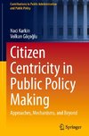 Citizen Centricity in Public Policy Making