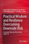 Practical Wisdom and Resilience Overcoming Downside Risk