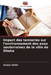 Impact des tanneries sur l'environnement des eaux souterraines de la ville de Dhaka