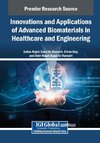 Innovations and Applications of Advanced Biomaterials in Healthcare and Engineering