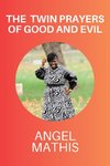 The Twin Prayers of Good and Evil