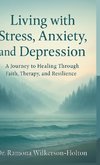 Living with Stress, Anxiety, And Depression