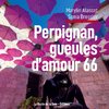 Perpignan, gueules d'amour 66