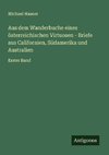 Aus dem Wanderbuche eines österreichischen Virtuosen - Briefe aus Californien, Südamerika und Australien