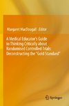A Medical Educator's Guide to Thinking Critically about Randomised Controlled Trials: Deconstructing the 