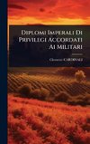 Diplomi Imperali Di Privilegi Accordati Ai Militari