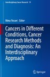 Cancers in Different Conditions, Cancer Research Methods and Diagnosis: An Interdisciplinary Approach