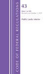 Code of Federal Regulations, TITLE 43 PUBLIC LANDS 1-999, Revised as of October 1, 2025
