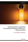 Statistical and Non-equilibrium Thermodynamic Models of Diffusion in Metals and Alloys