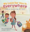 My Love for You Is Everywhere