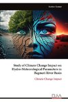 Study of Climate Change Impact on Hydro-Meteorological Parameters in Bagmati River Basin