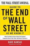 Wall Street Journal Guide to the End of Wall Street as We Know It, The