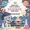 50 Amazing Facts About Science for Kids