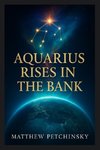Aquarius Rises in the Bank