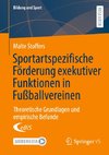 Sportartspezifische Förderung exekutiver Funktionen in Fußballvereinen