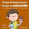 Preparándome para mi cirugía de adenoides