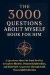 The 3000 Questions About Myself Book for Him