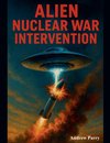 Alien Nuclear War Intervention