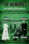The Memories of a Russian Yesteryear - Volume IV