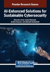 AI-Enhanced Solutions for Sustainable Cybersecurity