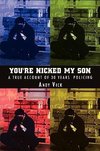 You're Nicked My Son