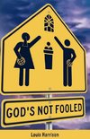God's Not Fooled