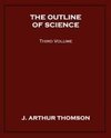 The Outline of Science, Third Volume