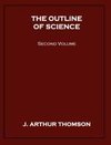 The Outline of Science, Second Volume