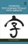 Working Psychoanalytically with Infants