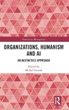 Organizations, Humanism and AI