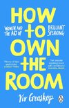 How to Own the Room