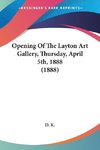 Opening Of The Layton Art Gallery, Thursday, April 5th, 1888 (1888)