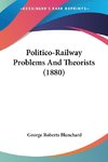 Politico-Railway Problems And Theorists (1880)
