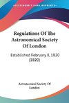 Regulations Of The Astronomical Society Of London
