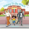 Happy To Be Black