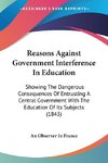 Reasons Against Government Interference In Education