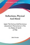 Reflections, Physical And Moral