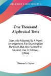 One Thousand Algebraical Tests