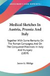 Medical Sketches In Austria, Prussia And Italy